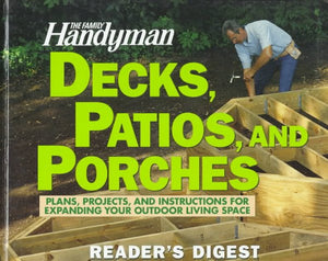 The Family Handyman: Decks, Patios, and Porches,Used