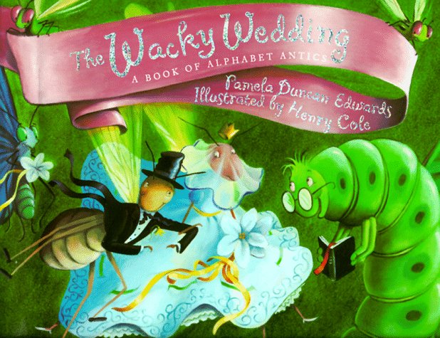 The Wacky Wedding: A Book of Alphabet Antics,Used
