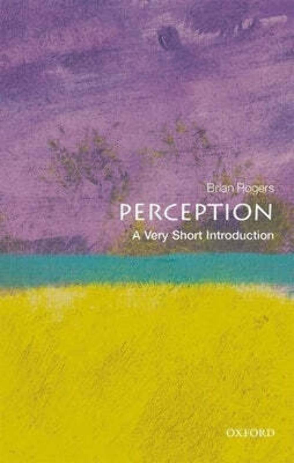 Perception: A Very Short Introduction (Very Short Introductions),Used