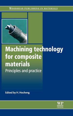 Machining Technology For Composite Materials: Principles And Practice (Woodhead Publishing Series In Composites Science And Engi,Used