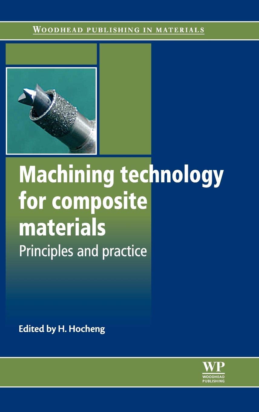 Machining Technology For Composite Materials: Principles And Practice (Woodhead Publishing Series In Composites Science And Engi,Used