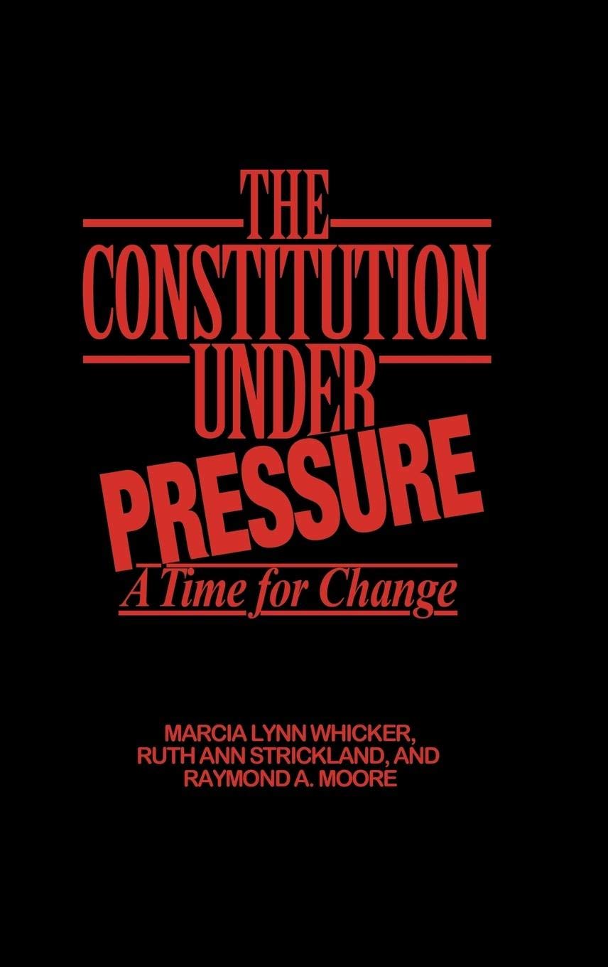 The Constitution Under Pressure: A Time For Change,Used