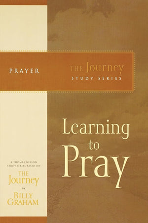 Learning to Pray: The Journey Study Series,Used