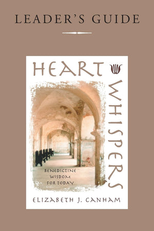 Heart Whispers, Leaders Guide: Benedictine Wisdom for Today,Used
