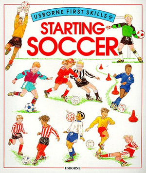 Starting Soccer (Usborne First Skills),Used