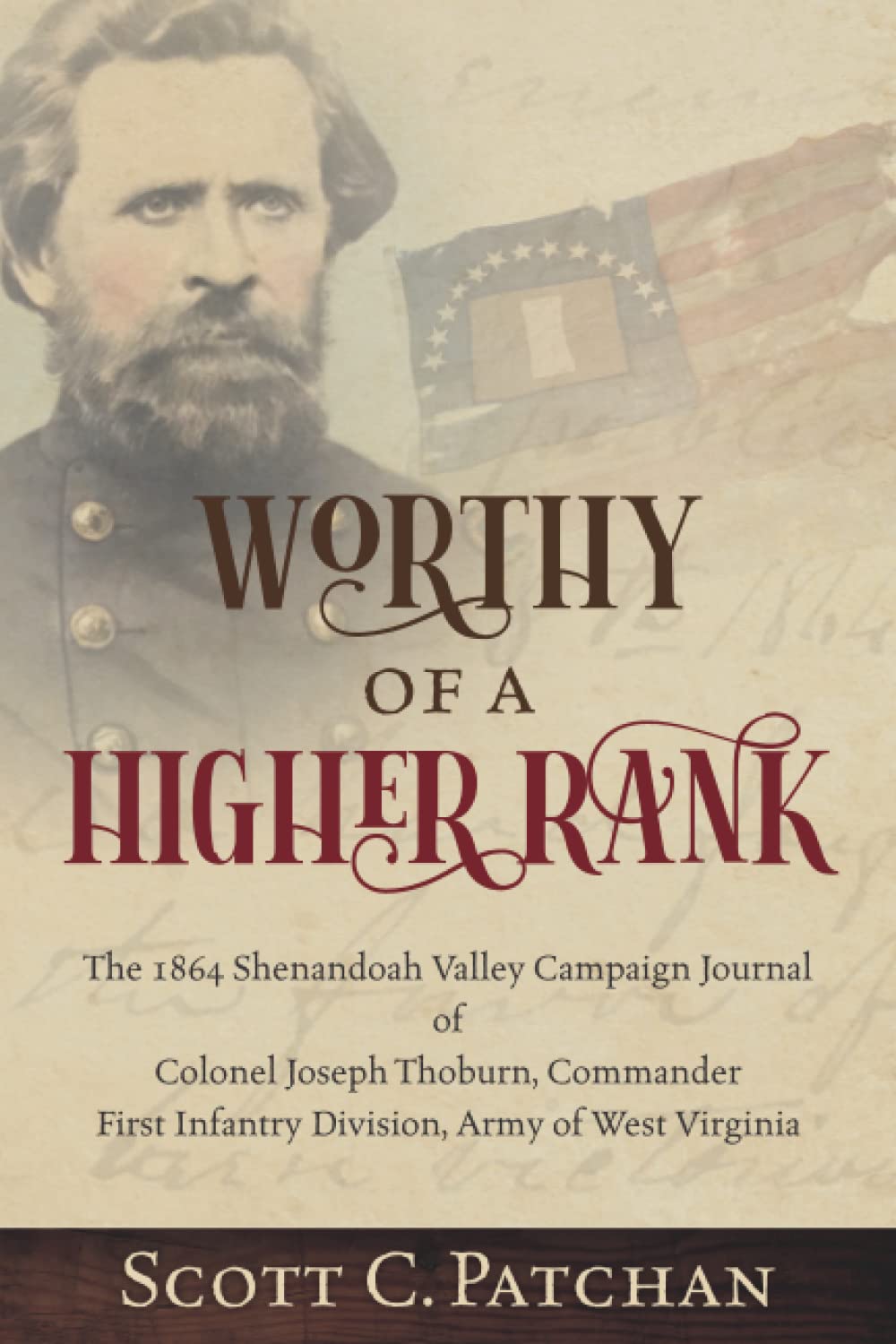Worthy of a Higher Rank: The 1864 Shenandoah Valley Campaign Journal of Colonel Joseph Thoburn, Commander, First Infantry Divisi,Used