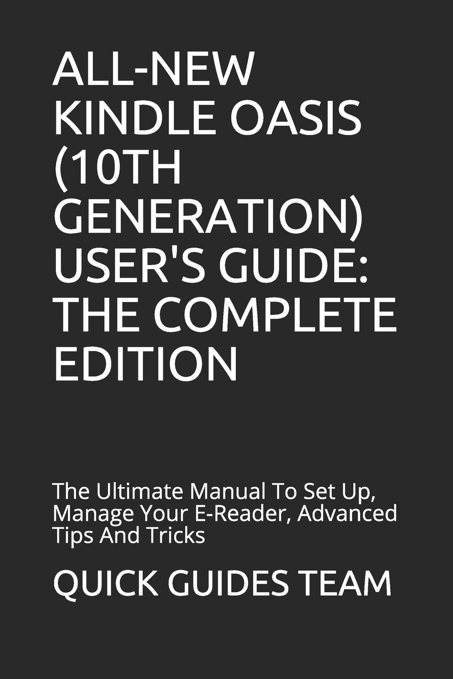 ALLNEW KINDLE OASIS (10TH GENERATION) USER'S GUIDE: THE COMPLETE EDITION: The Ultimate Manual To Set Up, Manage Your EReader, ,Used