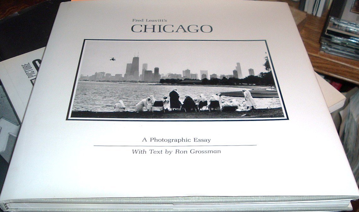 Fred Leavitt's Chicago: A Photographic Essay,Used