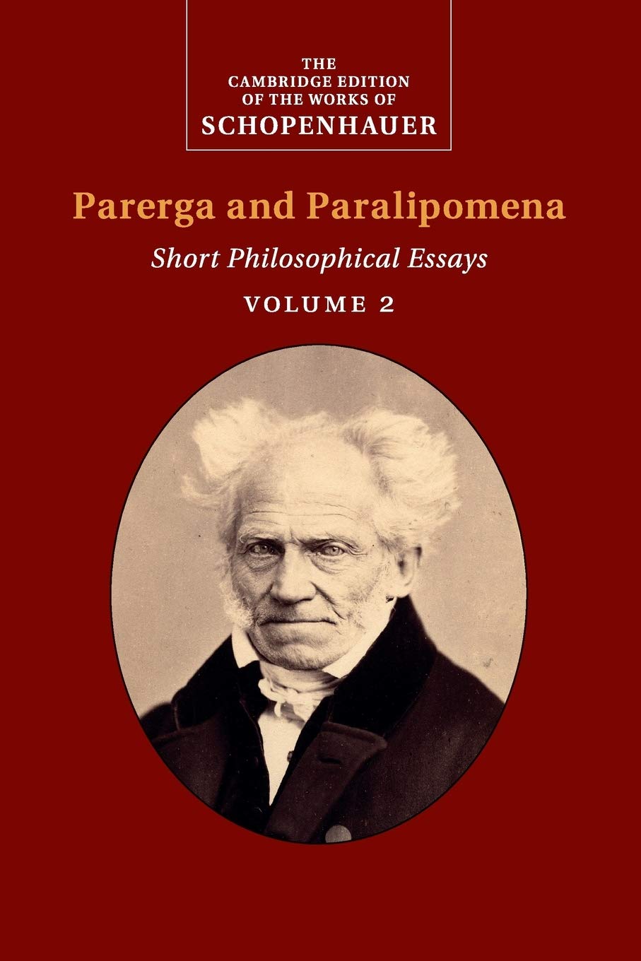 Schopenhauer: Parerga and Paralipomena: Volume 2: Short Philosophical Essays (The Cambridge Edition of the Works of Schopenhauer,Used