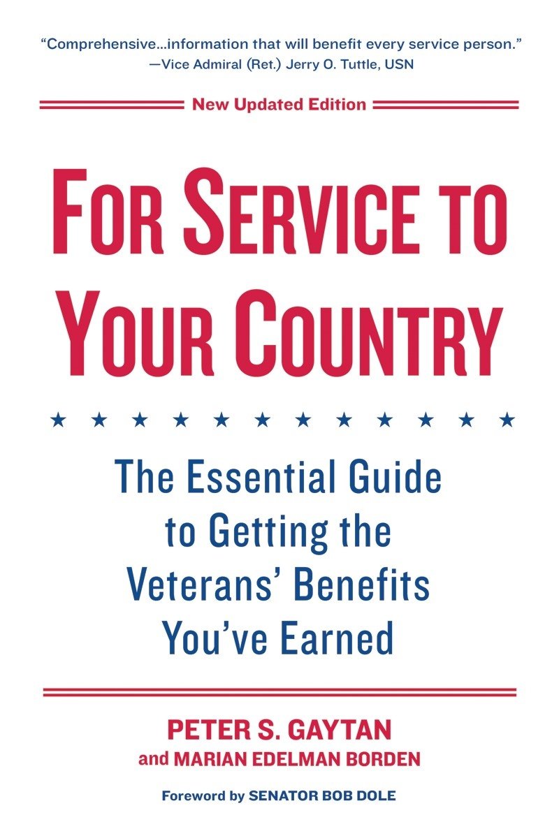For Service To Your Country  Updated Edition: The Essential Guide To Getting The Veterans' Benefits You'Ve Earned,Used