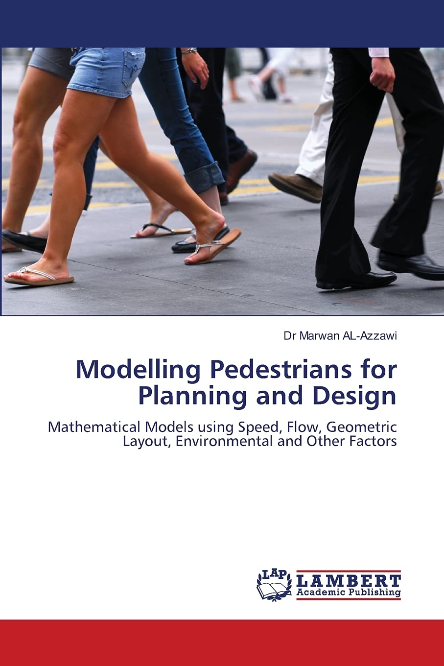 Modelling Pedestrians for Planning and Design: Mathematical Models using Speed, Flow, Geometric Layout, Environmental and Other ,Used