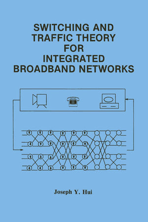 Switching And Traffic Theory For Integrated Broadband Networks (The Springer International Series In Engineering And Computer Sc,Used