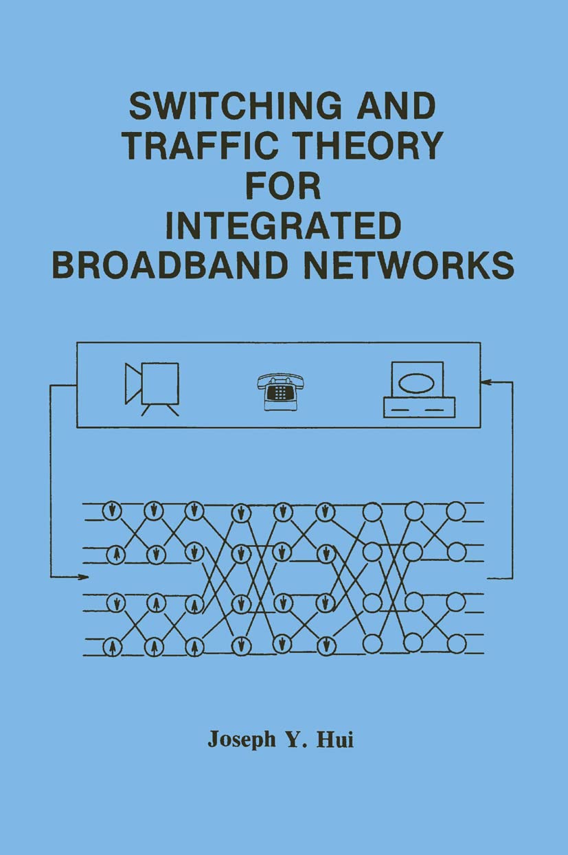 Switching And Traffic Theory For Integrated Broadband Networks (The Springer International Series In Engineering And Computer Sc,Used