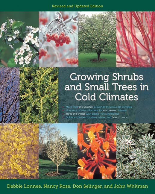 Growing Shrubs and Small Trees in Cold Climates: Revised and Updated Edition,Used