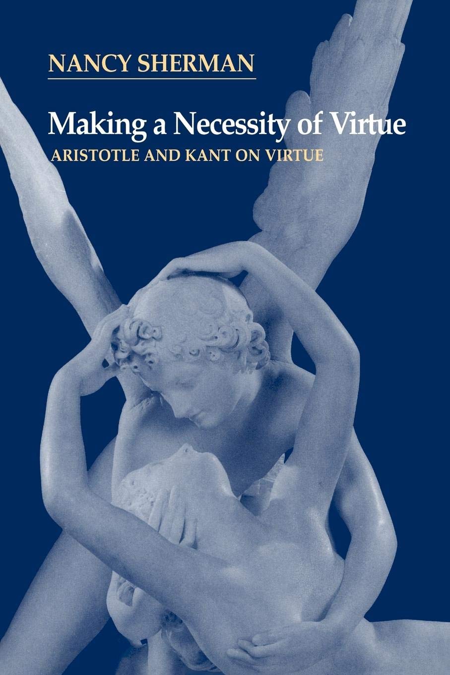 Making a Necessity of Virtue: Aristotle and Kant on Virtue