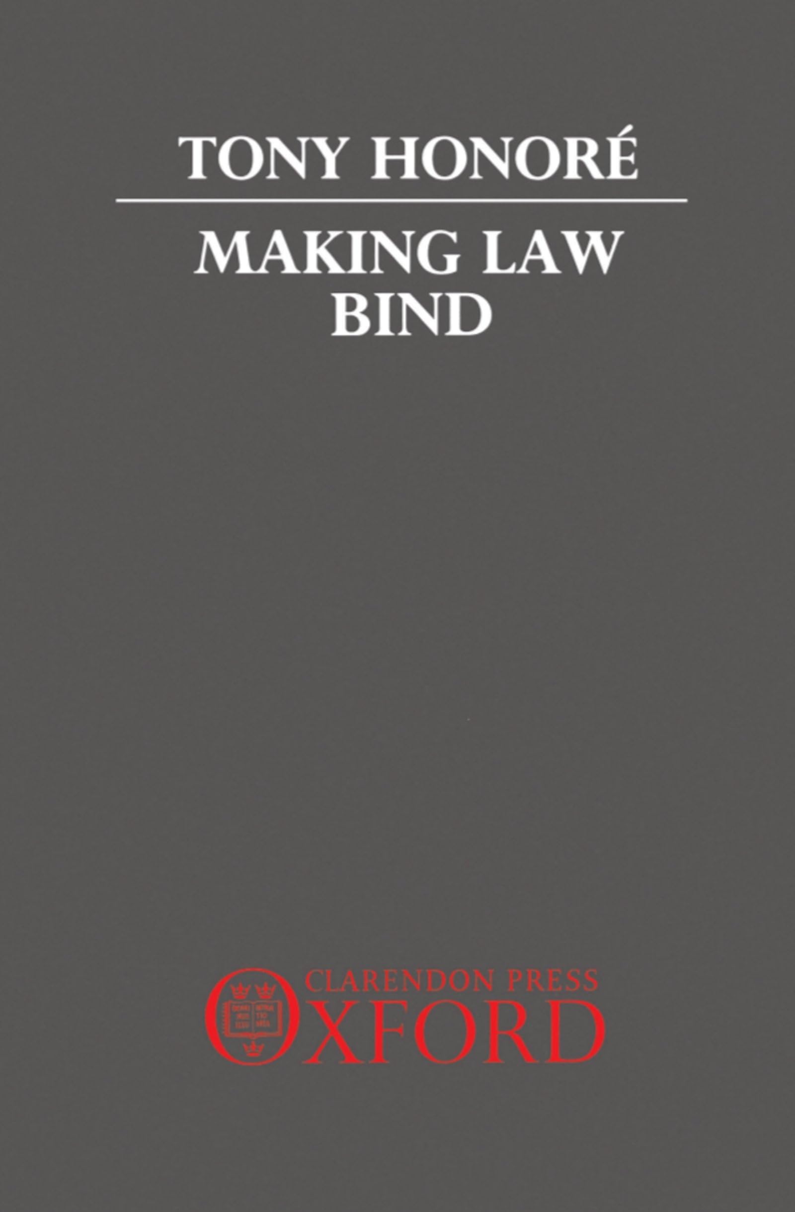 Making Law Bind: Essays Legal and Philosophical,Used