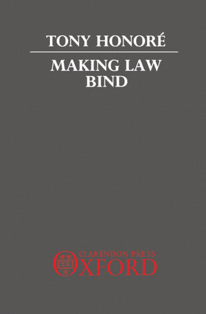 Making Law Bind: Essays Legal and Philosophical,Used