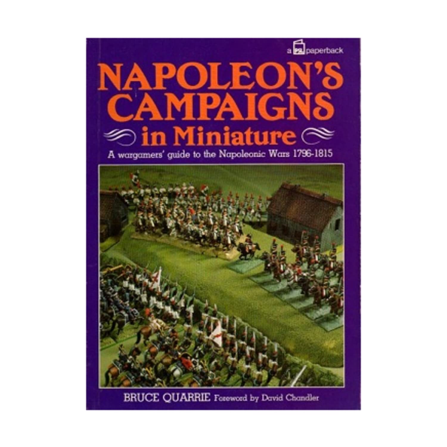Napoleon's campaigns in miniature: A wargamers' guide to the Napoleonic Wars, 17961815,Used