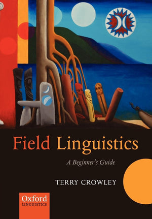 Field Linguistics: A Beginner's Guide,Used