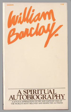 William Barclay: A Spiritual Autobiography,New