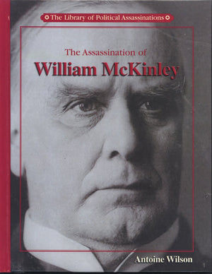 The Assassination Of William Mckinley (Library Of Political Assassinations),New