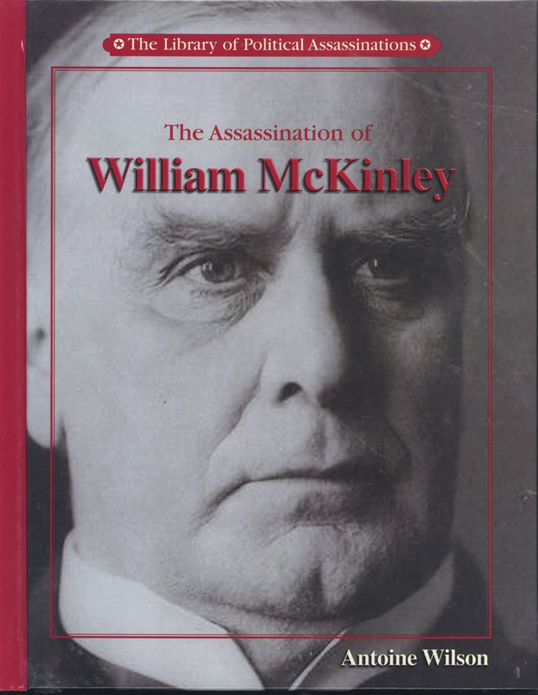 The Assassination Of William Mckinley (Library Of Political Assassinations),New