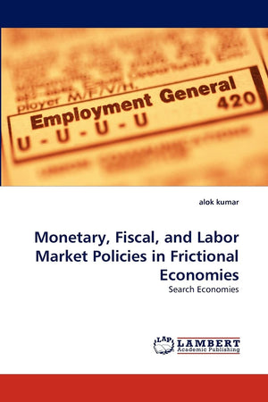 Monetary, Fiscal, and Labor Market Policies in Frictional Economies: Search Economies,Used