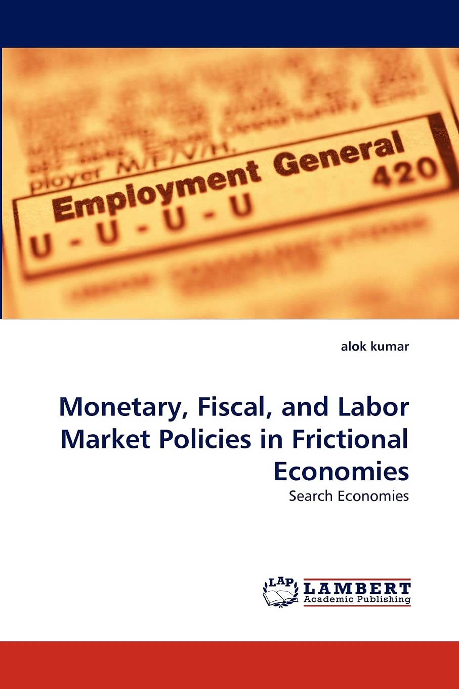 Monetary, Fiscal, and Labor Market Policies in Frictional Economies: Search Economies,Used