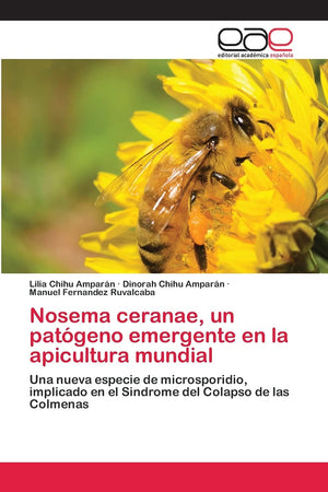 Nosema Ceranae, Un Patgeno Emergente En La Apicultura Mundial (Spanish Edition),Used