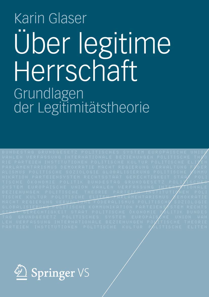 ber legitime Herrschaft: Grundlagen der Legitimittstheorie (German Edition),Used