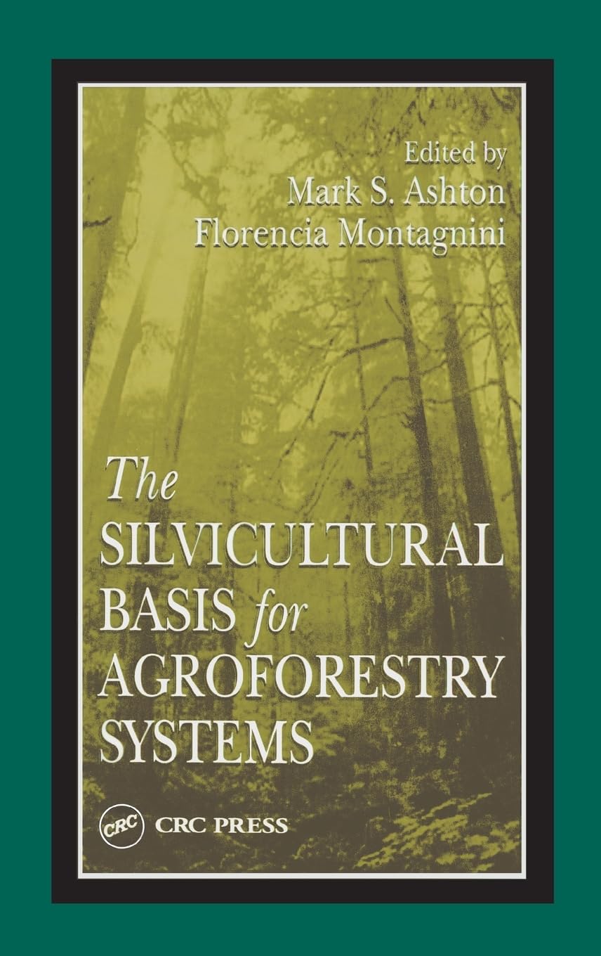 The Silvicultural Basis For Agroforestry Systems,Used