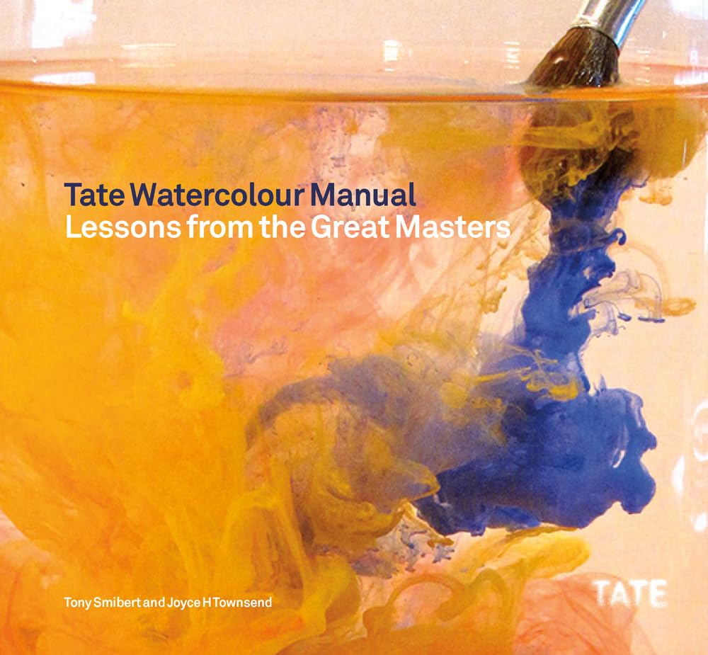 Tate Watercolor Manual: Lessons From The Great Masters
