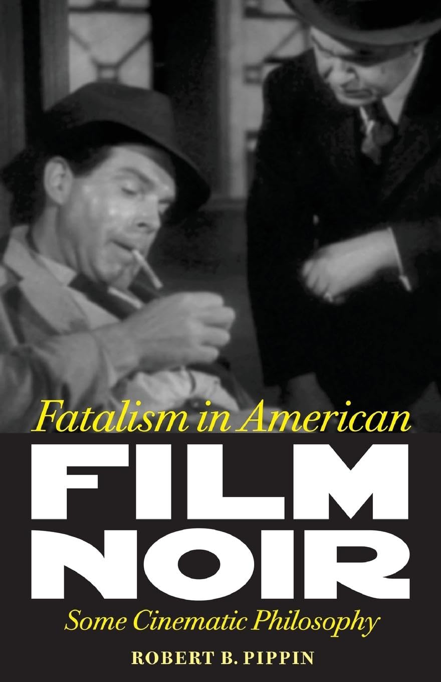 Fatalism in American Film Noir: Some Cinematic Philosophy (PageBarbour Lectures)
