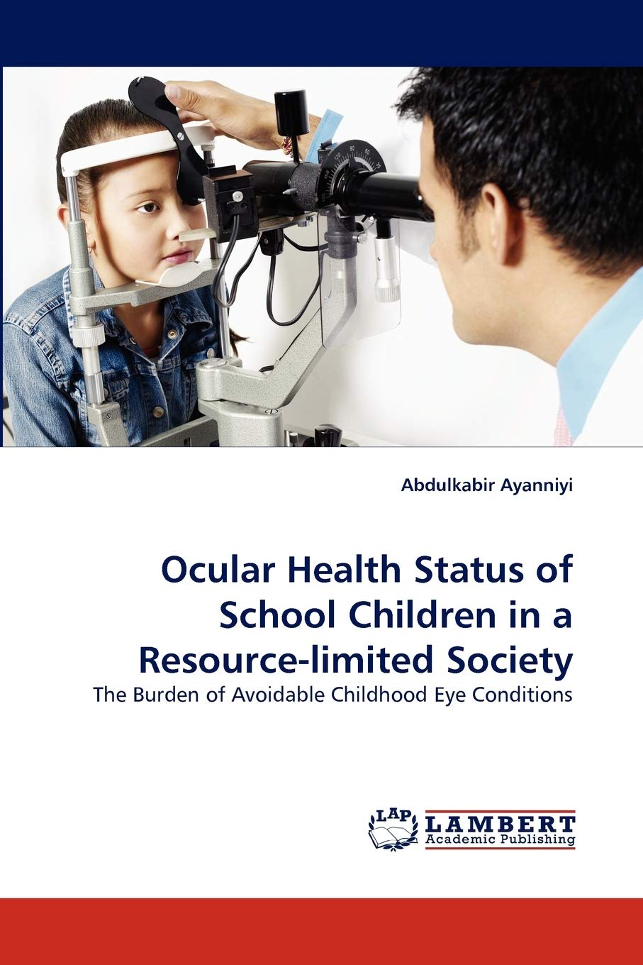 Ocular Health Status of School Children in a Resourcelimited Society: The Burden of Avoidable Childhood Eye Conditions,Used