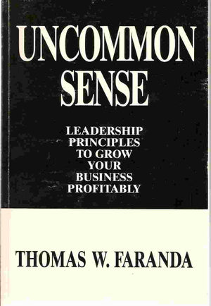 Uncommon Sense: Leadership Principles to Grow Your Business Profitably,Used