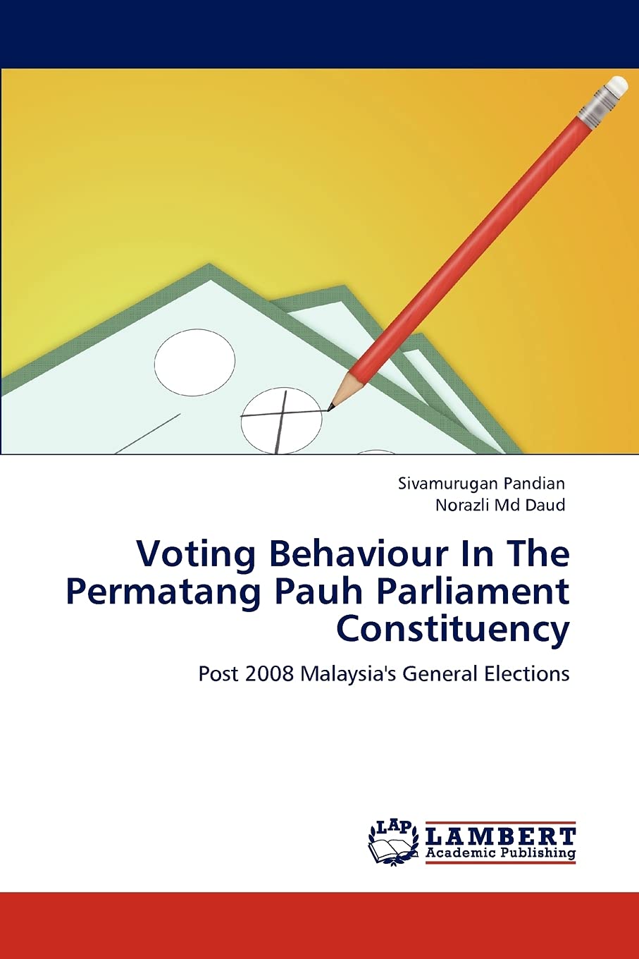 Voting Behaviour In The Permatang Pauh Parliament Constituency: Post 2008 Malaysia's General Elections,Used