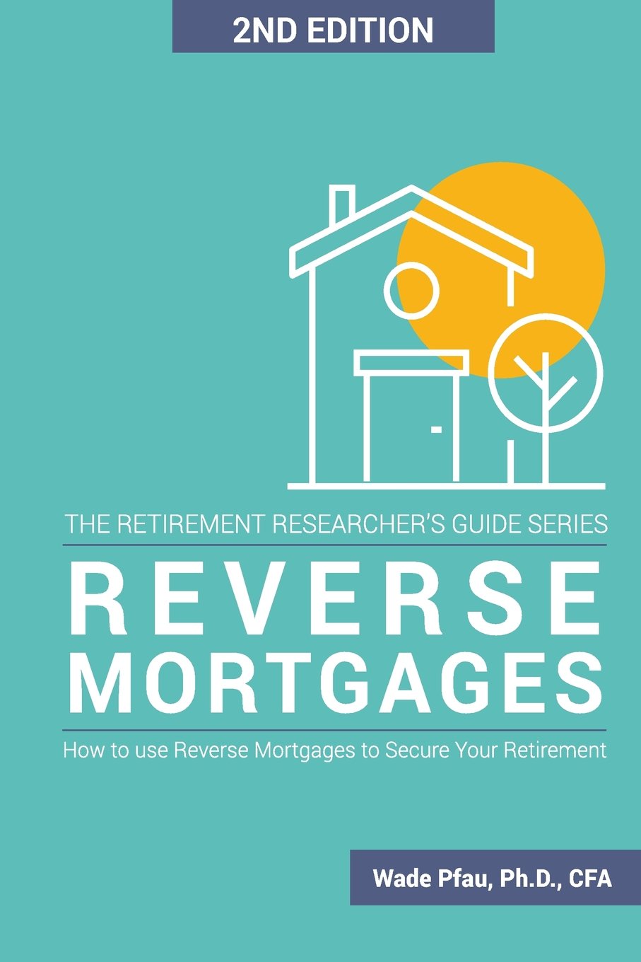 Reverse Mortgages: How to use Reverse Mortgages to Secure Your Retirement,Used