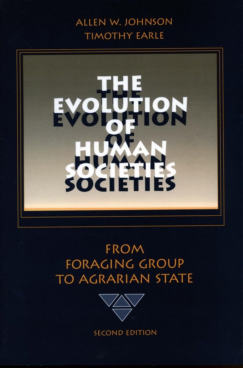 The Evolution Of Human Societies: From Foraging Group To Agrarian State, Second Edition,New
