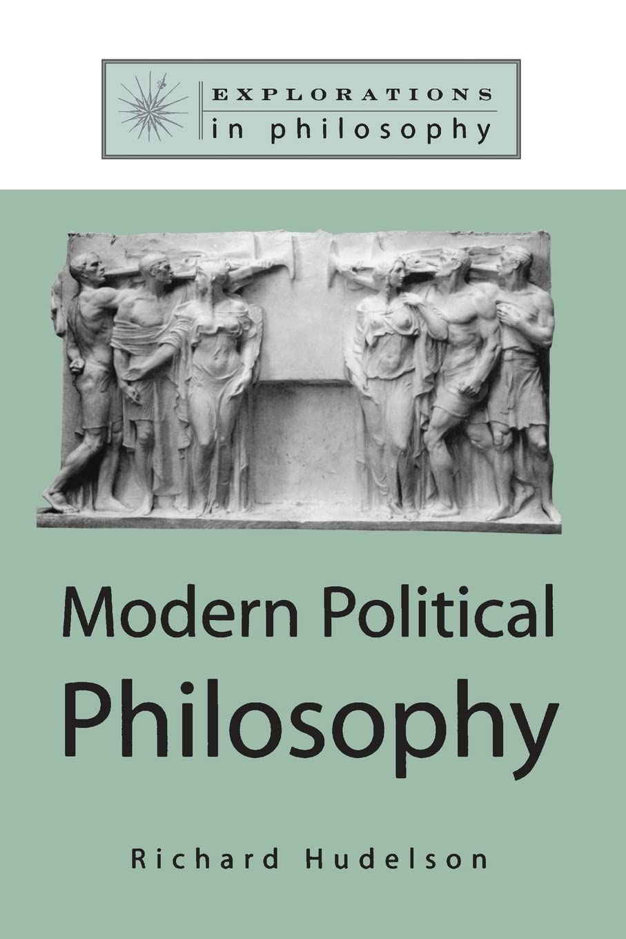 Modern Political Philosophy (Explorations in Philosophy),Used