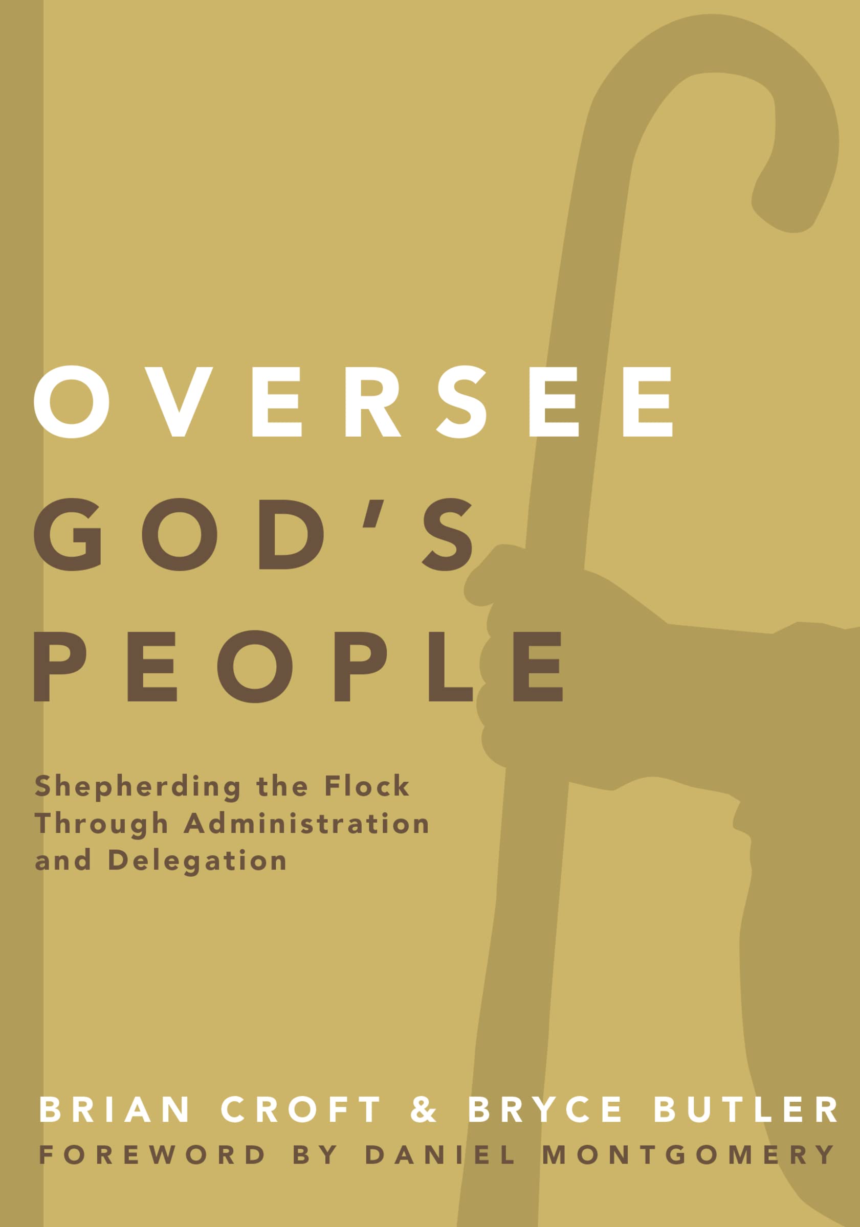 Oversee God's People: Shepherding the Flock Through Administration and Delegation (Practical Shepherding Series),Used