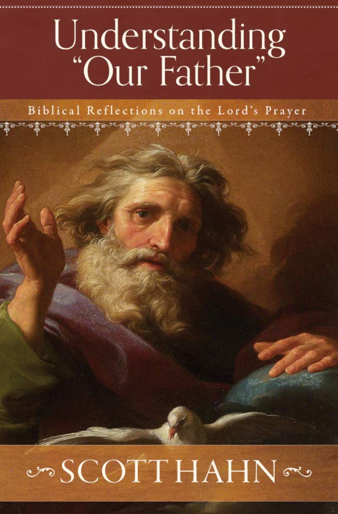 Understanding 'Our Father': Biblical Reflections on the Lord's Prayer,New