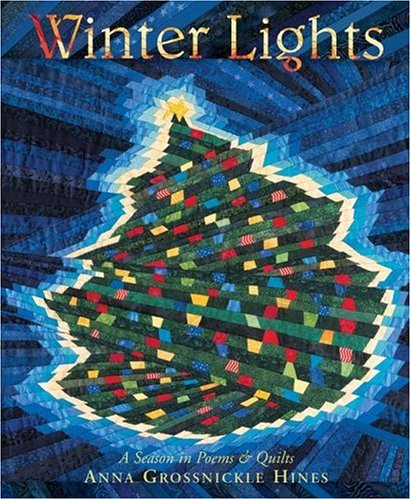 Winter Lights: A Season in Poems & Quilts,New