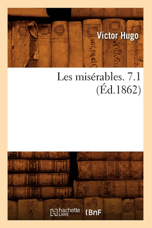 Les Misrables. 7.1 (D.1862) (Litterature) (French Edition),New