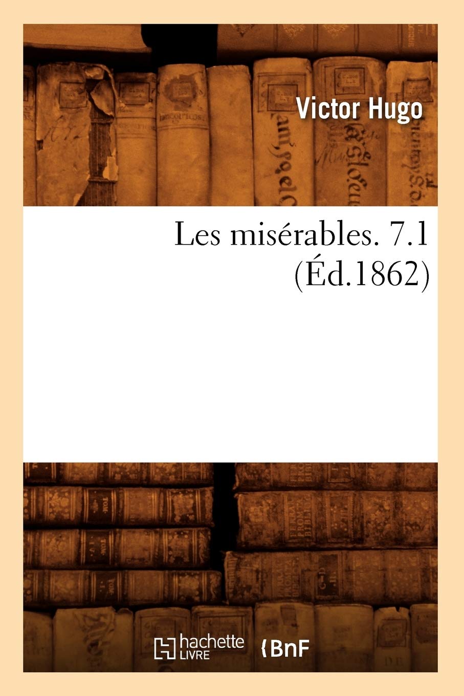 Les Misrables. 7.1 (D.1862) (Litterature) (French Edition),Used