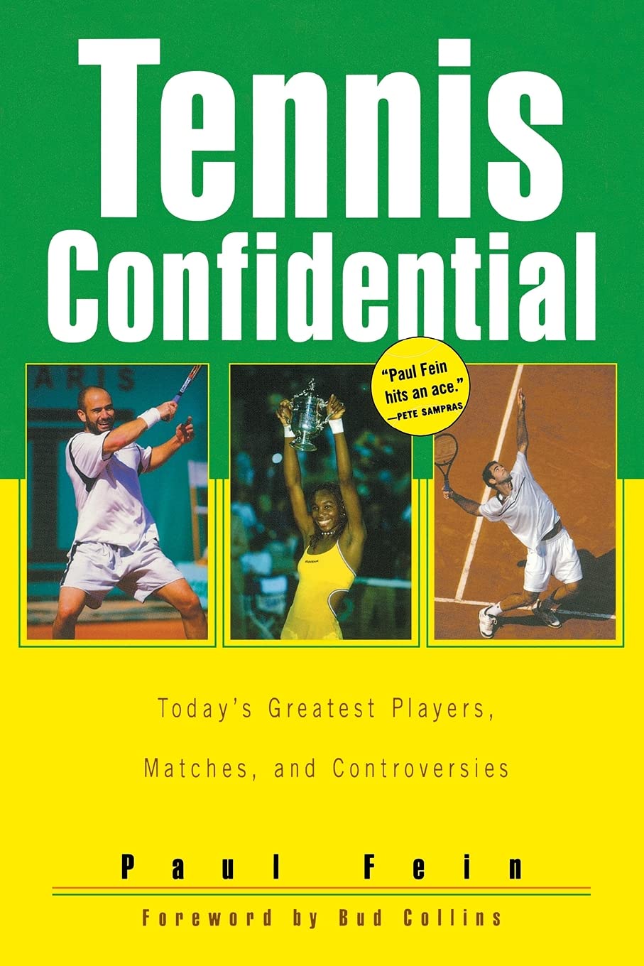 Tennis Confidential: Today'S Greatest Players, Matches, And Controversies