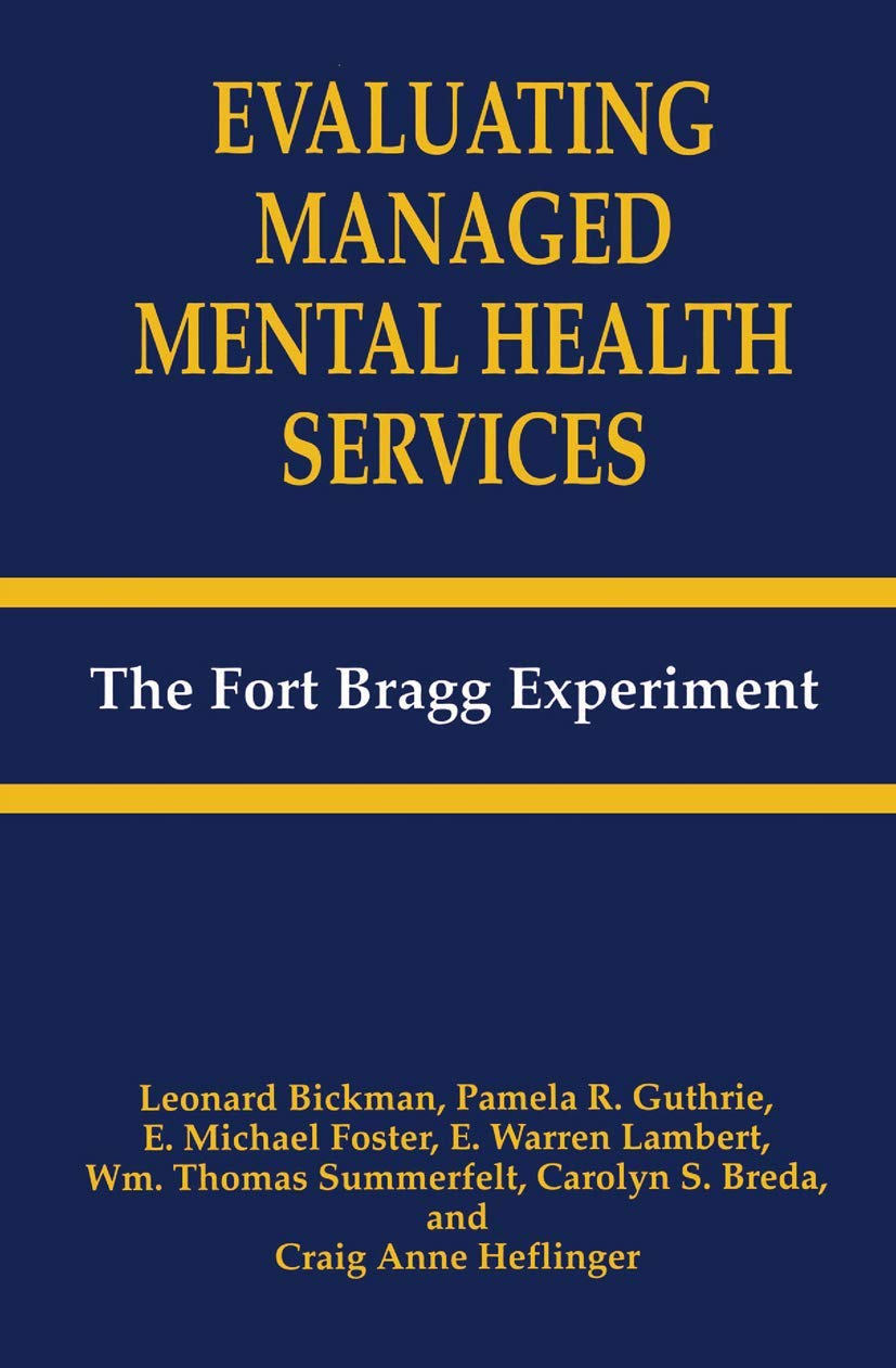 Evaluating Managed Mental Health Services: The Fort Bragg Experiment (The Language Of Science),New