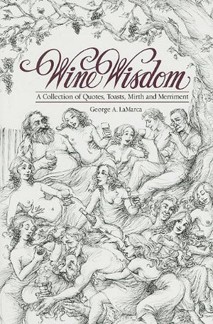 Wine Wisdom: A Collection of Quotes, Toasts, Mirth and Merriment,Used
