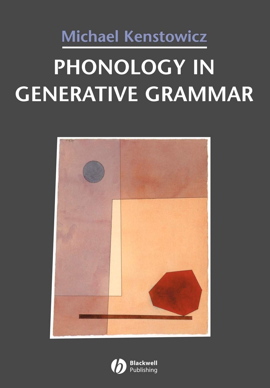 Phonology in Generative Grammar (Blackwell Textbooks in Linguistics, No. 7),New