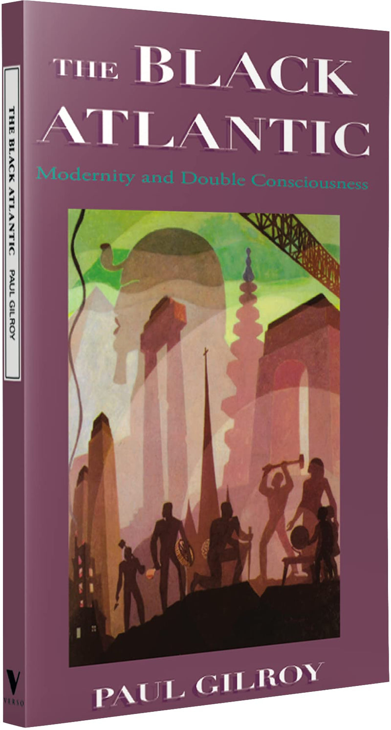 The Black Atlantic: Modernity And Double Consciousness,Used