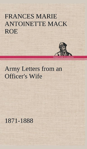 Army Letters from an Officer's Wife, 18711888,Used